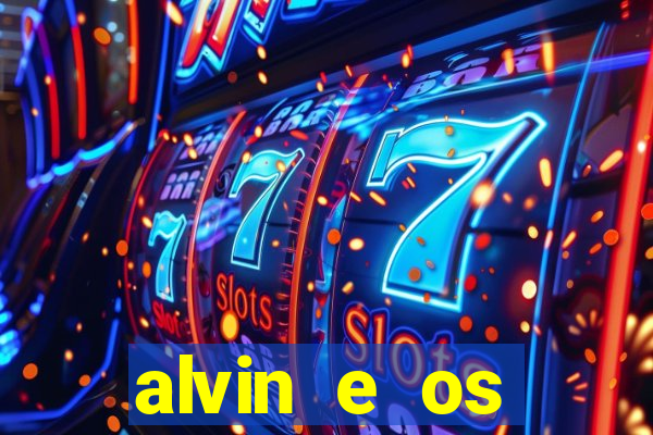 alvin e os esquilos 3 filme completo dublado mega filmes